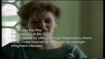 Lana Del Rey - Never Let Me Go