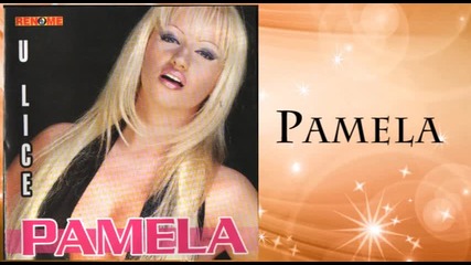 Pamela - U lice - (audio 2004)