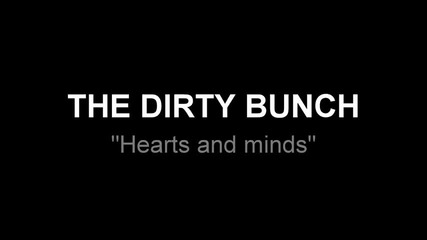 The Dirty Bunch - Hearts and Minds