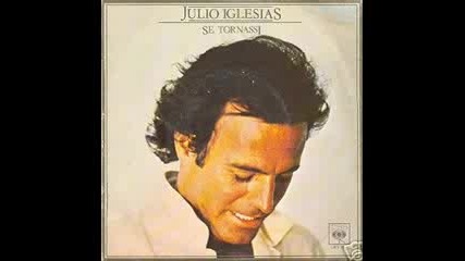 Julio Iglesias - Se Tornassi 