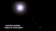 ELECTRO PIONEER - BUILD UP YOUR MIND
