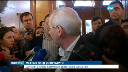 Местан ще съди всички, които го упрекват в шпионаж