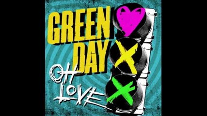 Green Day - Oh Love
