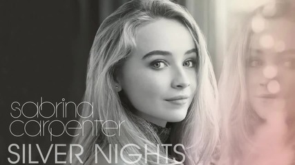 Sabrina Carpenter - Silver Nights ( Audio Only )