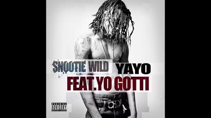 Snootie Wild ft. Yo Gotti - Yayo
