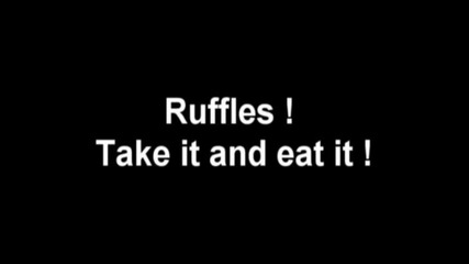 New! Ruffles Challenge: Епизод 7: Full Version - Take it and eat it!