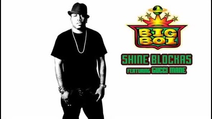 Big boy ft Gucci mane - Shine blockas (full version) 