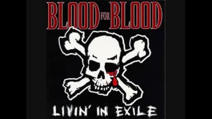 Blood For Blood - Livin In Exile