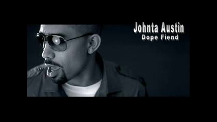 Johnta Austin Dope Fiend