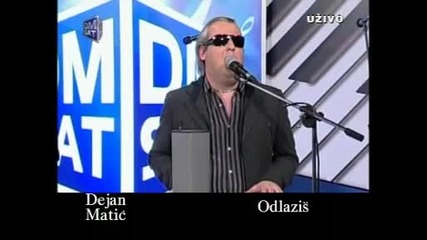 Dejan Matic- Odlazis,odlazis
