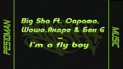 Big Sha , Ben G , Shosho & Andre - I'm a fly boy