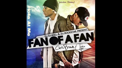 Chris Brown & Tyga - Holla At Me (prod by Jahlil Beats) [ Mixtape - Fan Of A Fan]
