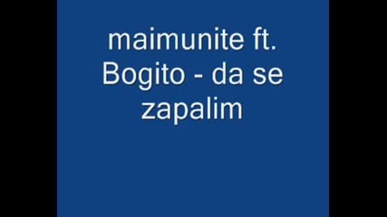 Maimunite - Da Se Zapalim