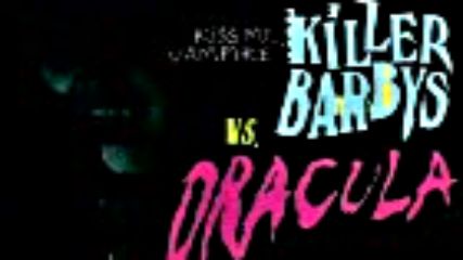 Killer Вarbys vs Dracula - трейлър