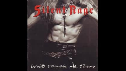 Silent Rage - Dont Touch Me There