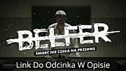 Belfer S01e03 Odcinek 3 Online Po Polsku Belfer S01e03