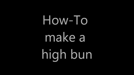 How-to make a high bun