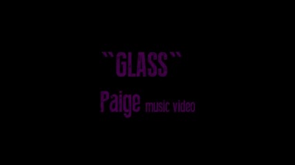 Paige - Glass [ Music Video 2014 ]