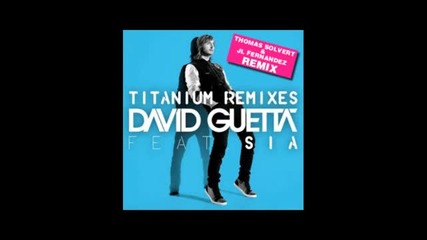 David Guetta - Titanium (thomas Solvert, Jl Fernandez Remix 2012)