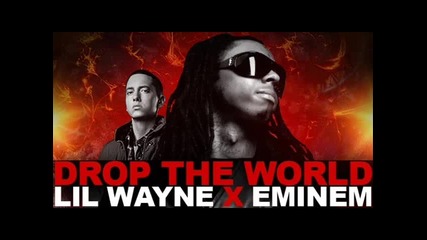 Lil Wayne Ft. Eminem - Drop The World 