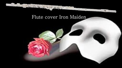 The Phantom of the Opera ( Flute cover Iron Maiden )