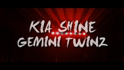 Kia Shine Feat. Gemini Twins - Block My Shine