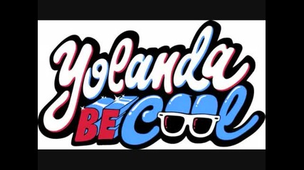 Yolanda Be Cool & Dcup - We No Speak Americano 