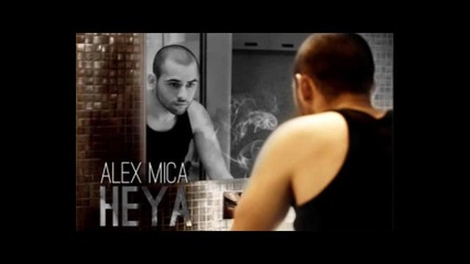 New! Alex Mica- Heya