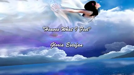 Heaven's What I Feel_gloria Stefan