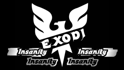 Exodj - Insanity 
