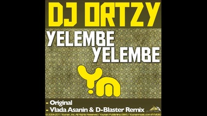 Dj Ortzy - Yelembe Yelembe (vlada Asanin & D-blaster Remix)
