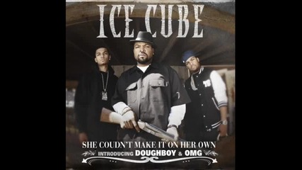 *unofficial music* Ice Cube ft. Doughboy & Omg - She Couldnt Make It On Her Own 