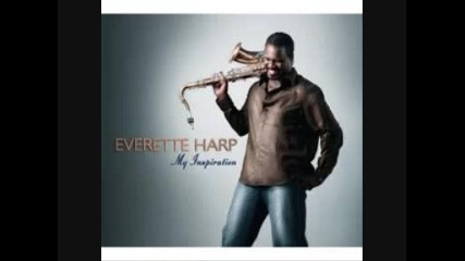 Everette Harp - My Inspiration - Juke Joint 2007 