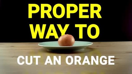 Бърз начин за рязане на портокал! :)