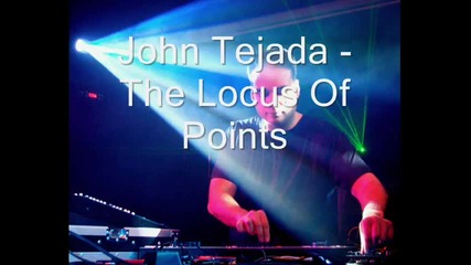John Tejada - The Locus Of Points (original Mix)