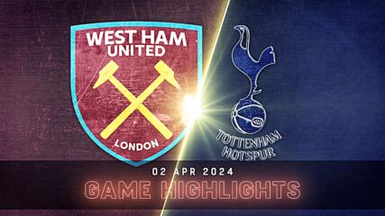 West Ham United vs. Tottenham Hotspur - Condensed Game