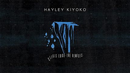 Hayley Kiyoko cliff edge remix