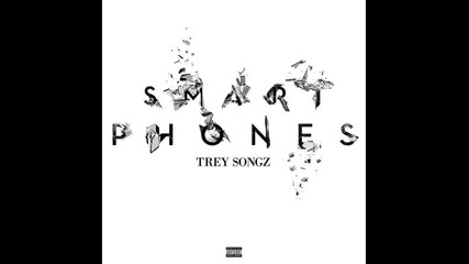 *2014* Trey Songz - Smartphones