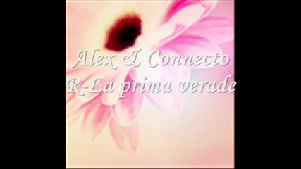 Една песен: *alex & Connecto R - La prima verade* 