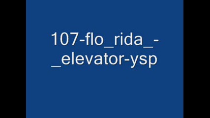 107 - Flo Rida - Elevator