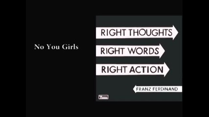 Franz Ferdinand - Right Thoughts, Right Words, Right Action ( Full Album 2013 )