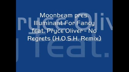 Moonbeam pres. Illuminant For Fancy feat. Pryce Oliver - No Regrets (h.o.s.h. Remix)