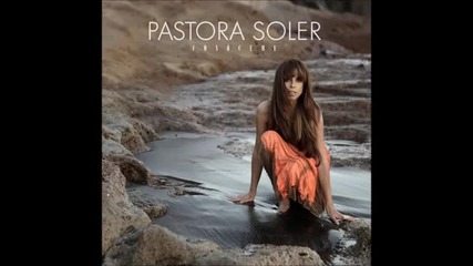 Pastora Soler - Si vuelvo a empezar