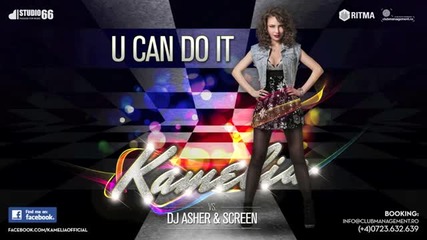 Kamelia feat Dj Asher Screen - U Can Do It