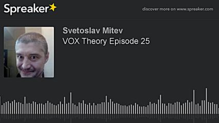 VOX Theory Episode 25