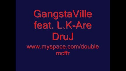 Gangstaville feat. L.k - Are Druj