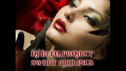 Dj Befo Project - Sweet Feelings (bulgarian dance music)