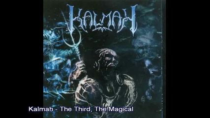 Kalmah - The Third, The Magical 