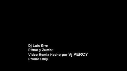 Dj Luis Erre - Ritmo Y Zumba (vj Percy Video Tribal Mix)