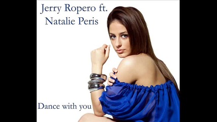 Jerry Ropero ft. Natalie Peris - Dance with you 